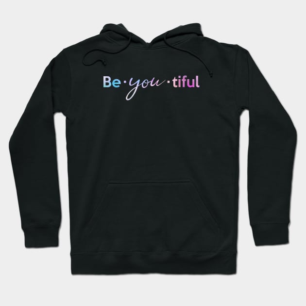 Be-You-Tiful | Be Yourself Hoodie by jpmariano